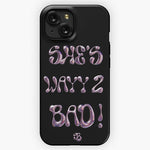 She's wayy 2 bad Black Case